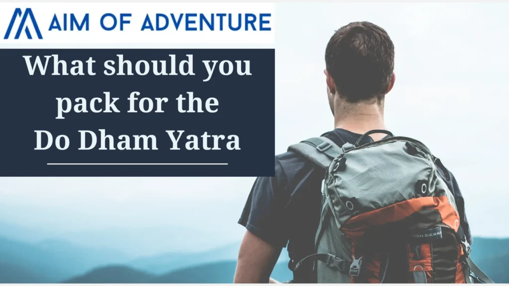 What should you pack for the do dham yatra trip