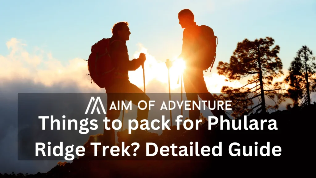 What should you pack for phulara ridge trek