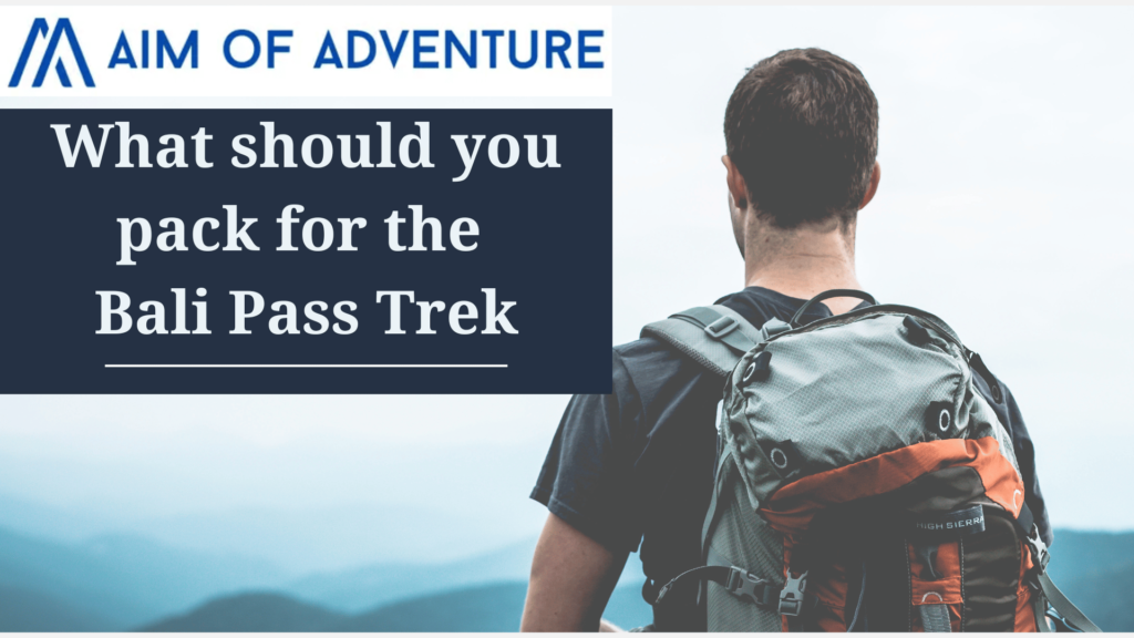 What should you pack for bali pass Trek